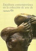 Escultura Contemporánea en la colección de arte de Caja España